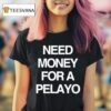 Need Money For A Pelayo T Shirt