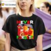 Never Forgetti T Shirt