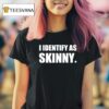 Nikocado Avocado Wearing I Identify As Skinny T Shirt