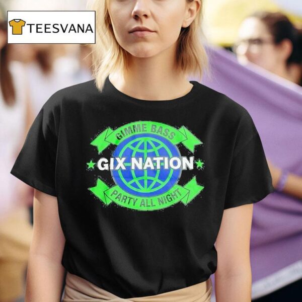 Nostalgix Gix Nation Gimme Bas Party All Nigh T Shirt