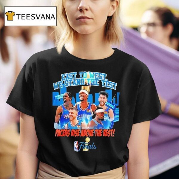 Oklahoma City Thunder East To West We Stand The Test Pacers Rise Above The Res T Shirt