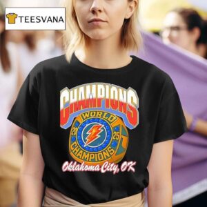 Oklahoma City Thunder World Champions Oklahoma City Ok T Shirt