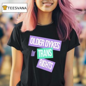 Older Dykes For Trans Rights T Shirt