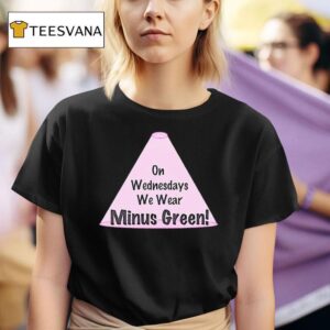 On Wednesdays We Wear Minus Green T Shirt