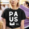 Pause Wituka T Shirt