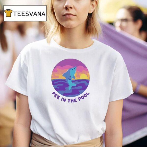 Pee In The Pool Dolphin T Shirt
