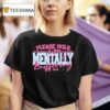 Please Hold I M Mentally Buffering T Shirt