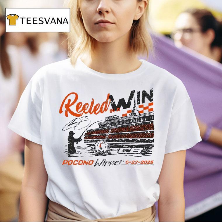 Reeled In A Win Pocono Winner Signature T Shirt