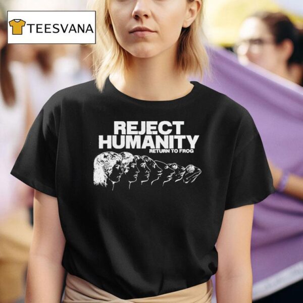 Reject Humanity Return To Frog T Shirt