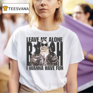 Renee Rapp Leave Me Alone Bitch I Wanna Have Fun T Shirt