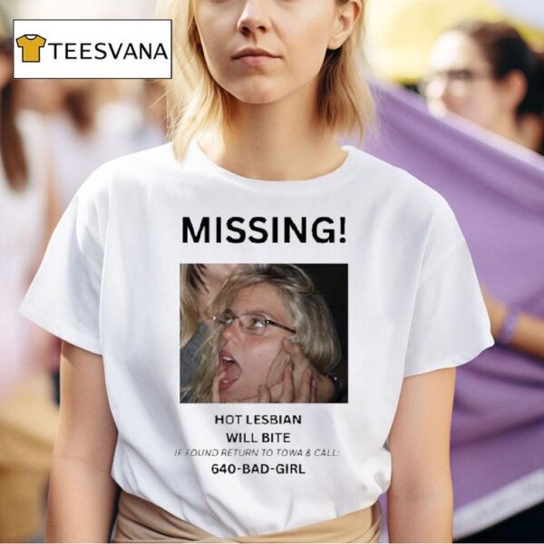 Renee Rapp Missing Hot Lesbian Will Bite If Found Return To Towa And Call Bad Girl T Shirt