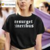 Resurget Cineribus T Shirt