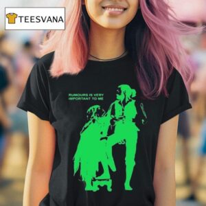 Rumours Is Very Important To Me T Shirt
