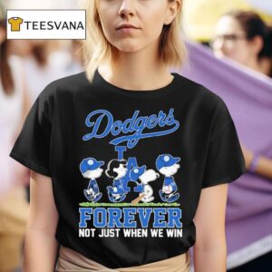 Snoopy And The Peanuts Los Angeles Dodgers Forever Not Just When We Win T Shirt