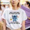 Stitch There S A Good Chance The Thoughts In My Head Will Exit My Mouth Don T Say I Didn T Warn You T Shirt