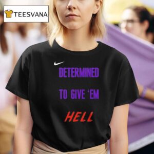 Tcu Horned Frogs Determined To Give Em Hell T Shirt