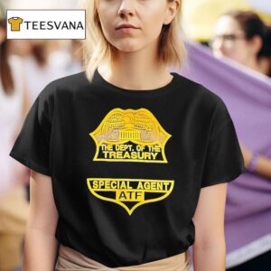 The Dept Of The Treasury Special Agent Atf Logo T Shirt