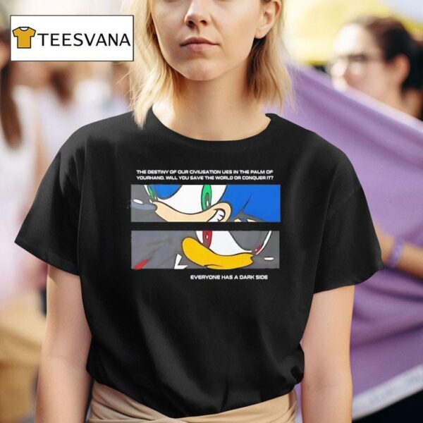 The Destiny Of Our Civiusation Ues In The Palm Of Yourhand T Shirt