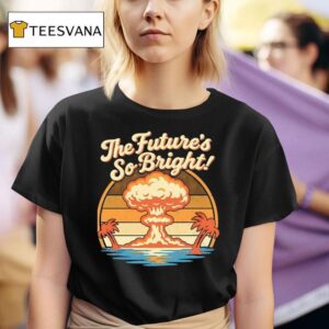 The Future S So Bright Mushroom Cloud And Palm Trees T Shirt