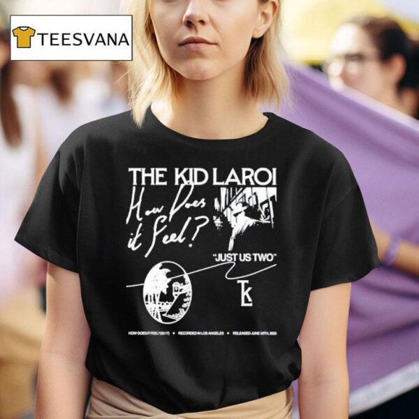 The Kid Laroi How Does It Feel Just Us Two T Shirt