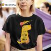 Things Are Less Than Ideal Dinosaur T Shirt