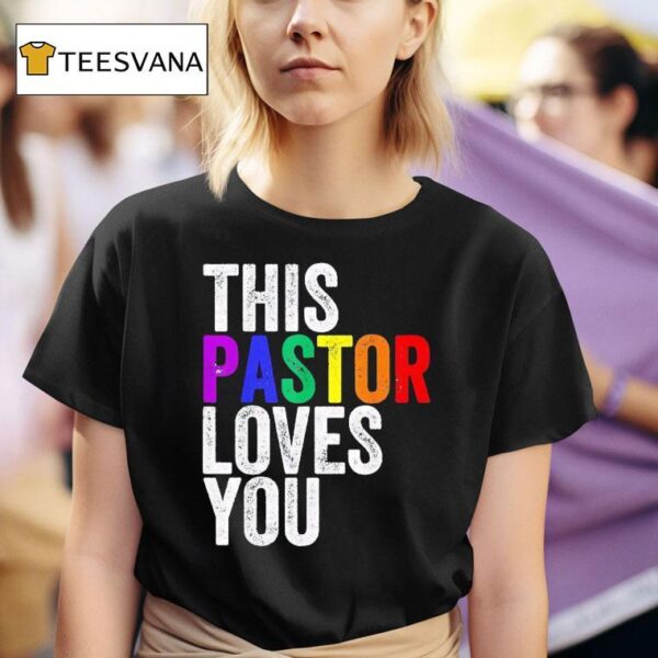 This Pastor Loves You T Shirt