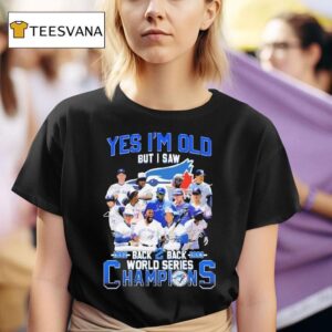Toronto Blue Jays Yes I M Old But I Saw Back Back World Series Signatures T Shirt
