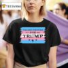 Transgenders For Trump T Shirt