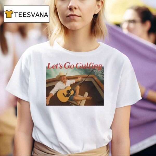Trump Let S Go Gulfing T Shirt