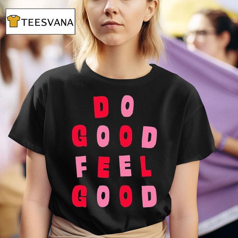 Tyler Spangler Do Good Feel Good T Shirt