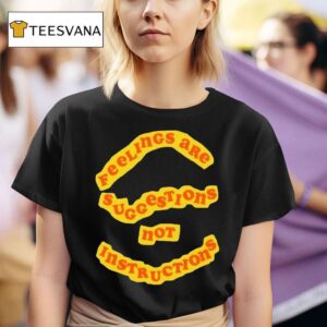 Tyler Spangler Feelings Are Suggestions T Shirt