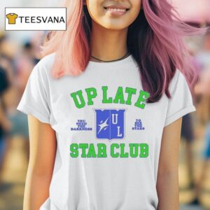 Up Late Star Club You Need The Darkness To See The Stars T Shirt