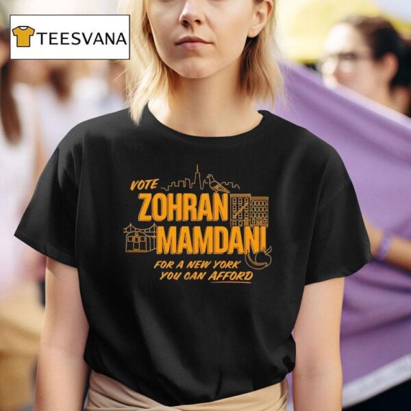 Vote Zohran Mamdani For A New York You Can Afford T Shirt