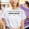Woman Life Freedom Free Iran T Shirt