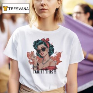 Woman Tariff This T Shirt