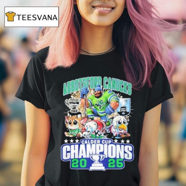 Abbotsford Canucks Beats Texas Stars Colorado Eagles Charlotte Checkers Champions Calder Cup Ahl Mascots T Shirt