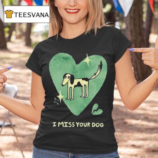 Addison Grace I Miss Your Dog Hear T Shirt