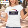 Adhd Alcohol Drugs Hacer Dinero T Shirt