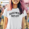 Alex Lueth Fitness Hard Work Pays Off T Shirt