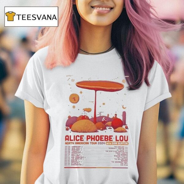 Alice Phoebe Lou North American Tour With Sam Burton T Shirt