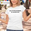 Back By Popular Demand Me On Medication T Shirt