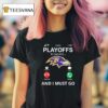 Baltimore Ravens Playoff For Fans Is Calling And I Must Go T Shirt