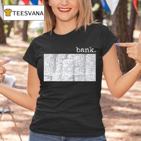 Bank Chips T Shirt