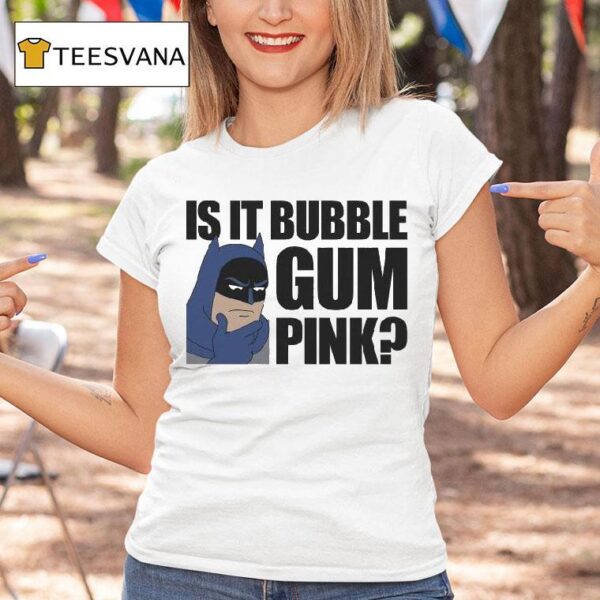 Batman Is It Bubble Gum Pink T Shirt