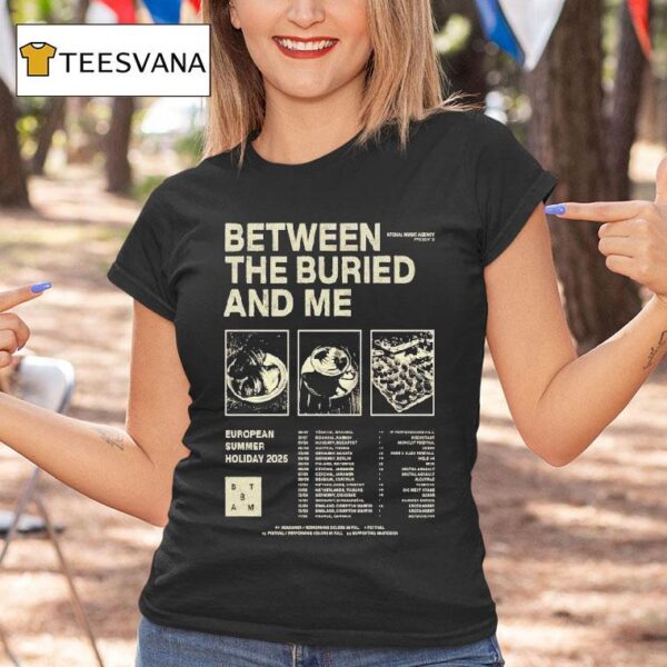 Between The Buried And Me The European Summer Holiday Tour Dates T Shirt