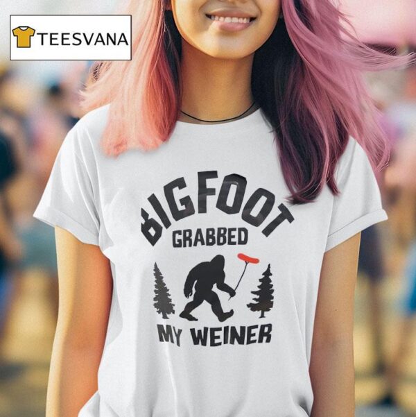 Bigfoot Grabbed My Wiener Hotdog T Shirt