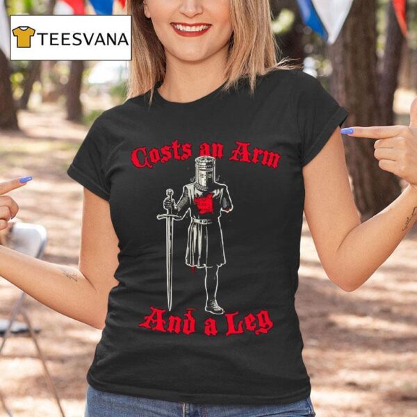 Black Knight Costs An Arm And Leg T Shirt