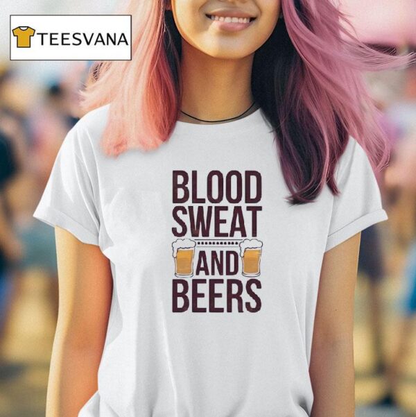 Blood Sweat And Beers T Shirt