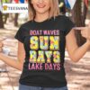 Boat Waves Sun Rays Lake Days T Shirt