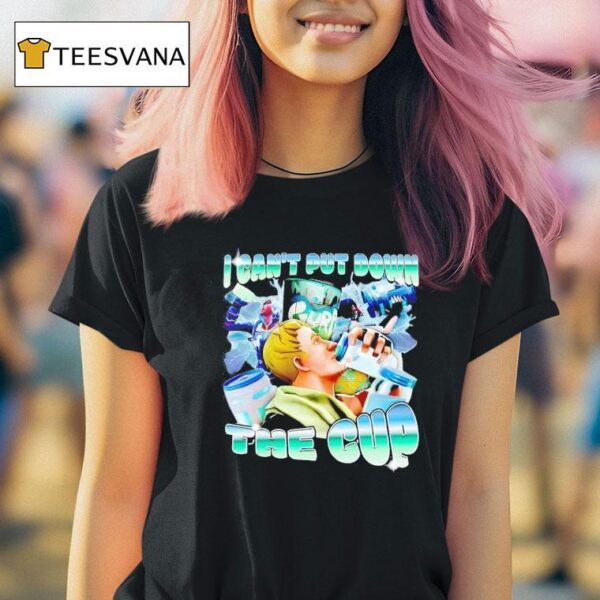 Bruhs I Can T Put Down The Cup T Shirt